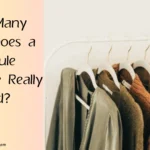 This Pinterest pin features a rack of neutral-toned garments hanging neatly, accompanied by the text: "How Many Pieces Does a Capsule Wardrobe Really Need?". This pin addresses a common question in women's fashion, offering guidance on determining the ideal number of items for a functional and versatile Capsule Wardrobe. It encourages viewers to focus on intentionality and quality, helping them curate a collection that perfectly balances simplicity with personal style. For more, visit lessloom.com.