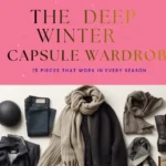 A vibrant pink Pinterest pin titled "The Deep Winter Capsule Wardrobe" subtitled "15 pieces that work in every season" for women's fashion. Below the text, a flat-lay photograph showcases winter style essentials on a white background. Featured items include dark blue denim jeans, a cozy beige knit scarf, a dark winter coat, black leather boots with buckle detail, grey scarves, and a black hat. Ideal guide for curating a chic, minimalist seasonal outfit collection.