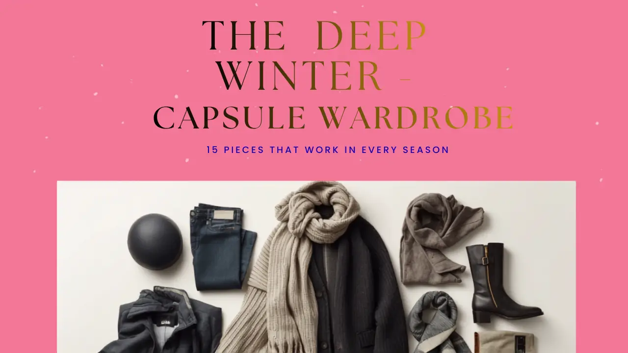 A vibrant pink Pinterest pin titled "The Deep Winter Capsule Wardrobe" subtitled "15 pieces that work in every season" for women's fashion. Below the text, a flat-lay photograph showcases winter style essentials on a white background. Featured items include dark blue denim jeans, a cozy beige knit scarf, a dark winter coat, black leather boots with buckle detail, grey scarves, and a black hat. Ideal guide for curating a chic, minimalist seasonal outfit collection.